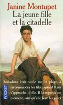 Couverture du livre « La Jeune Fille Et La Citadelle » de Janine Montupet aux éditions Pocket