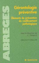Couverture du livre « Gerontologie Preventive » de Christophe Trivalle aux éditions Elsevier-masson