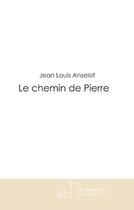 Couverture du livre « Le chemin de pierre » de Anselot-J.L aux éditions Le Manuscrit