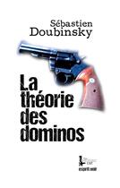 Couverture du livre « Esprit noir t.4 ; la théorie des dominos » de Doubinsky Sebastien aux éditions Books On Demand