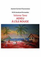 Couverture du livre « Veloma Tana : adieu à l'île rouge » de Fernandez et Jeanne Carmen Faucouneau aux éditions Books On Demand