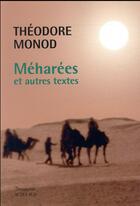 Couverture du livre « Méharées et autres textes » de Theodore Monod aux éditions Actes Sud