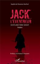 Couverture du livre « Jack l'eventreur ; Scotland Yard savait » de Herfort aux éditions L'harmattan