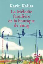 Couverture du livre « La mélodie familière de la boutique de Sung » de Karin Kalisa aux éditions Heloise D'ormesson