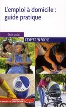 Couverture du livre « L'emploi à domicile : guide pratique » de Alice Fages et Bruno Diffaza aux éditions Oec