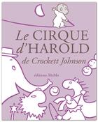 Couverture du livre « Le cirque d'Harold » de Crockett Johnson aux éditions Memo