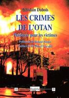 Couverture du livre « Les crimes de l'OTAN » de Ghislain Dubois aux éditions Dualpha