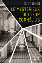 Couverture du livre « Le Mystérieux Docteur Cornélius » de Gustave Le Rouge aux éditions Storylab