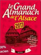 Couverture du livre « Le grand almanach : de l'Alsace (édition 2017) » de Berangere Guilbaud-Rabiller aux éditions Geste