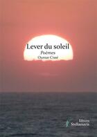 Couverture du livre « Lever du soleil » de Oumar Cisse aux éditions Stellamaris