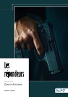 Couverture du livre « Les répondeurs » de Quentin Fontaine aux éditions Nombre 7