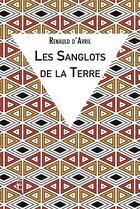 Couverture du livre « Les sanglots de la terre » de Renauld D' Avril aux éditions Editions Du Net