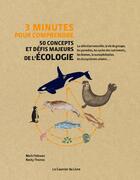 Couverture du livre « 3 minutes pour comprendre : 50 concepts et défis majeurs de l'écologie » de Becky Thomas et Mark Fellowes aux éditions Courrier Du Livre