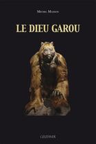 Couverture du livre « Le dieu Garou » de Michel Masson aux éditions Paul Geuthner