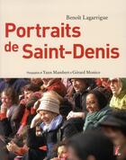 Couverture du livre « Portraits de Saint-Denis » de Benoit Lagarrigue aux éditions Editions De L'atelier