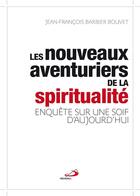 Couverture du livre « Les nouveaux aventuriers de la spiritualité » de Jean-Francois Barbier-Bouvet aux éditions Mediaspaul