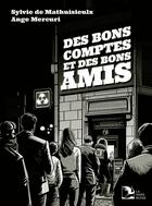 Couverture du livre « Des bons comptes et des bons amis » de Sylvie De Mathuisieulx et Ange Mercuri aux éditions La Nuee Bleue