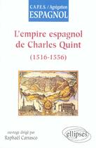 Couverture du livre « L'empire espagnol de charles quint (1516-1556) » de Raphael Carrasco aux éditions Ellipses