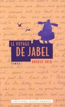 Couverture du livre « Le voyage de jabel » de Jacq Gouerou-Jaouen- aux éditions Ouest France