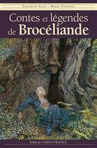 Couverture du livre « Contes et légendes de Brocéliande » de Claudine Glot et Marie Tanneux aux éditions Ouest France