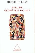 Couverture du livre « Essai de géométrie sociale » de Hervé Le Bras aux éditions Odile Jacob