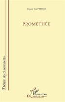Couverture du livre « Promethee » de Claude Des Presles aux éditions L'harmattan