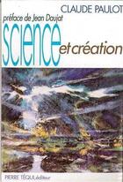 Couverture du livre « Science et creation » de Claude Paulot aux éditions Tequi