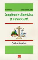 Couverture du livre « Complements alimentaires et aliments sante » de Pierre Deprez aux éditions Tec Et Doc