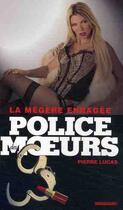 Couverture du livre « Police Des Moeurs T.198 ; La Mégère Enragée » de Lucas-P aux éditions Vauvenargues