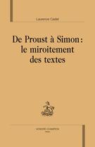 Couverture du livre « De Proust à Simon : le miroitement des textes » de Laurence Cadet aux éditions Honore Champion