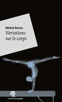 Couverture du livre « Variations sur le corps » de Michel Serres aux éditions Le Pommier
