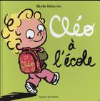 Couverture du livre « Cléo à l'école » de Sibylle Delacroix aux éditions Bayard Jeunesse