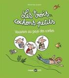 Couverture du livre « Les trois cochons petits t.4 : vacances au pays des contes » de Michel Van Zeveren aux éditions Bd Kids