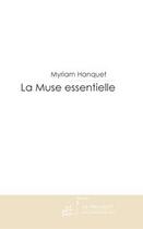 Couverture du livre « La muse essentielle » de Myriam Hanquet aux éditions Le Manuscrit