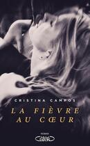 Couverture du livre « La fièvre au coeur » de Cristina Campos aux éditions Michel Lafon