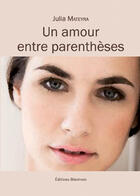 Couverture du livre « Un amour entre parenthèses » de Julia Mateyra aux éditions Benevent