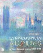 Couverture du livre « Les impressionnistes à Londres ; artistes français en exil, 1870-1904 » de  aux éditions Paris-musees