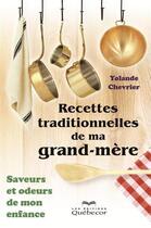 Couverture du livre « Recettes traditionnelles de ma grand-mere 2e ed. » de Yolande Chevrier aux éditions Les Éditions Québec-livres
