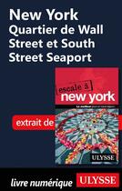 Couverture du livre « New York ; Quartier de Wall Street et South Street Seaport » de  aux éditions Ulysse