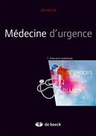 Couverture du livre « Médecine d'urgence » de Michael Jenkins aux éditions De Boeck Superieur