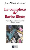 Couverture du livre « Le complexe de barbe-bleue » de Jean-Albert Meynard aux éditions Archipel