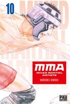 Couverture du livre « MMA : mixed martial artists Tome 10 » de Hiroki Endo aux éditions Pika