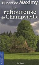 Couverture du livre « La rebouteuse de Champvieille » de Hubert De Maximy aux éditions De Boree