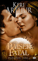 Couverture du livre « Riley Jenson Tome 6 : baiser fatal » de Keri Arthur aux éditions Milady