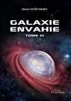 Couverture du livre « Galaxie envahie t.3 » de Dimitri Semenikhin aux éditions Editions Persée