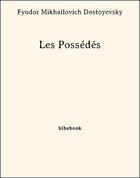 Couverture du livre « Les possédés » de Fedor Dostoievski aux éditions Bibebook