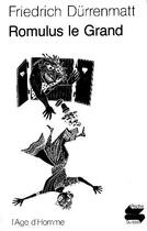Couverture du livre « Romulus le grand » de Durrenmatt/Chenou aux éditions L'age D'homme