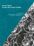 Couverture du livre « Penser l'alcool au coeur des sciences sociales » de F Bonnet Christophe aux éditions Pu De Paris Nanterre