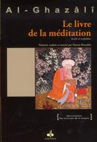 Couverture du livre « Le livre de la méditation (2ème édition) » de Abu Hamid Al-Ghazali aux éditions Albouraq