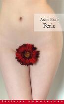 Couverture du livre « Perle » de Anne Bert aux éditions La Musardine